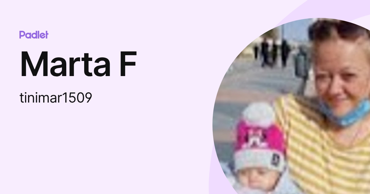 Marta F (tinimar1509) profile | Padlet