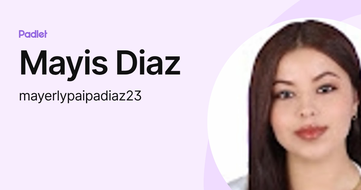 Mayis Diaz (mayerlypaipadiaz23) profile | Padlet