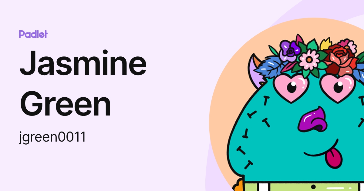 Jasmine Green (jgreen0011) profile | Padlet