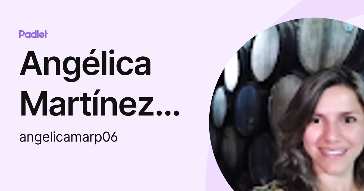 Angélica Martínez Posada (angelicamarp06) profile | Padlet