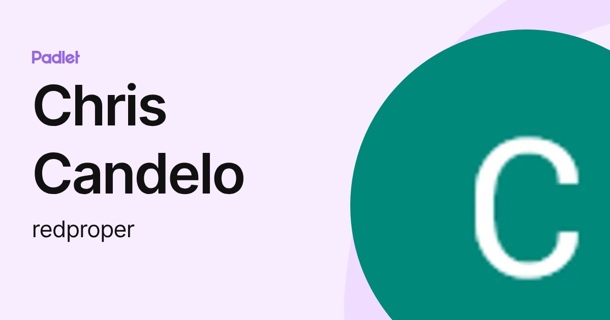 Chris Candelo (redproper) profile | Padlet