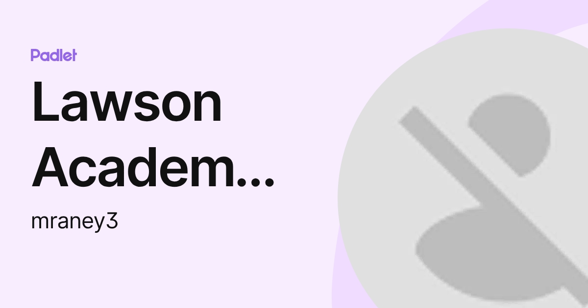 Lawson Academy Principal (mraney3) profile | Padlet