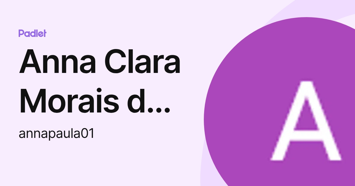 Anna Clara Morais de Paula (annapaula01) profile | Padlet