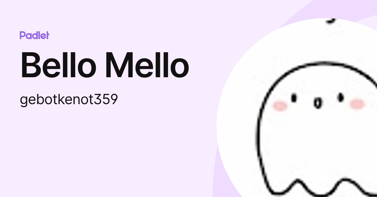 Bello Mello (gebotkenot359) profile | Padlet