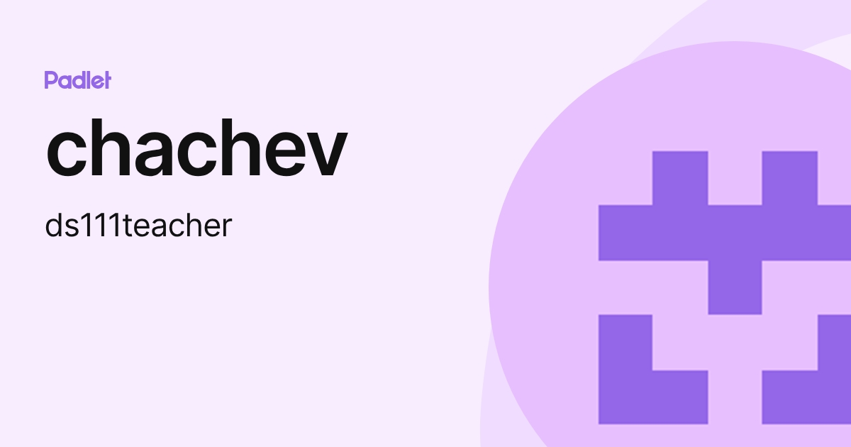 chachev (ds111teacher) profile | Padlet