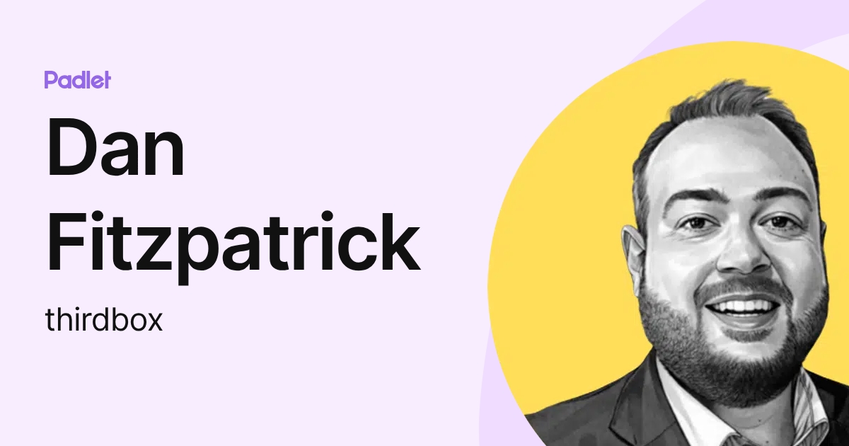 Dan Fitzpatrick (thirdbox) profile | Padlet