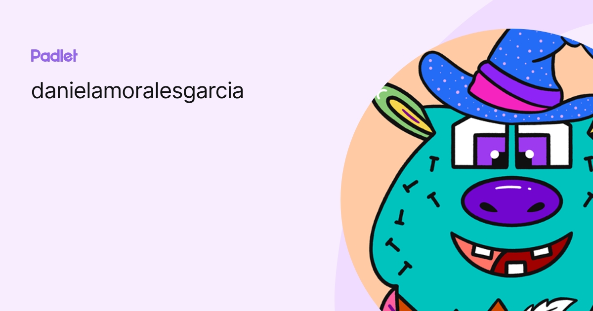 danielamoralesgarcia profile | Padlet