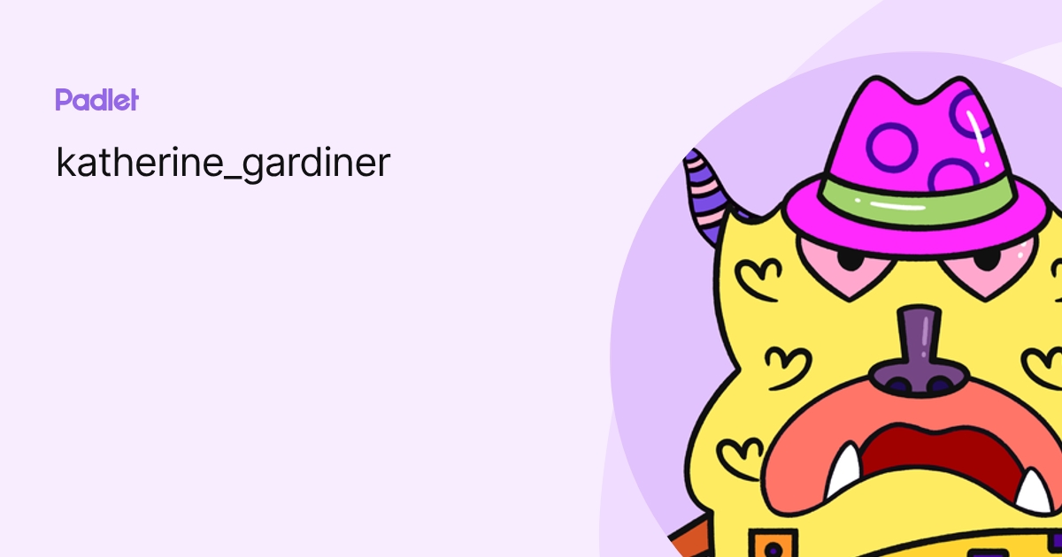 katherine_gardiner profile | Padlet
