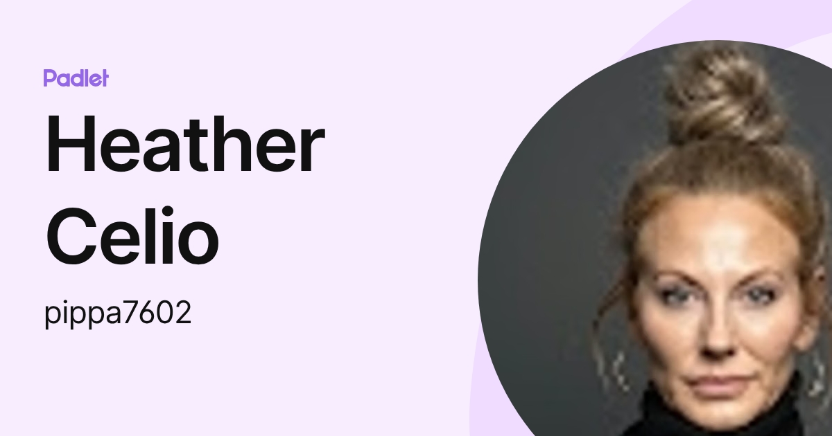 Heather Celio (pippa7602) profile | Padlet