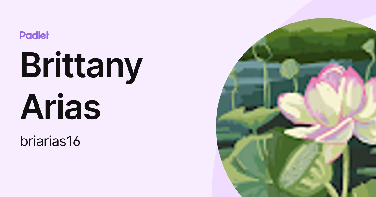 Brittany Arias (briarias16) profile | Padlet