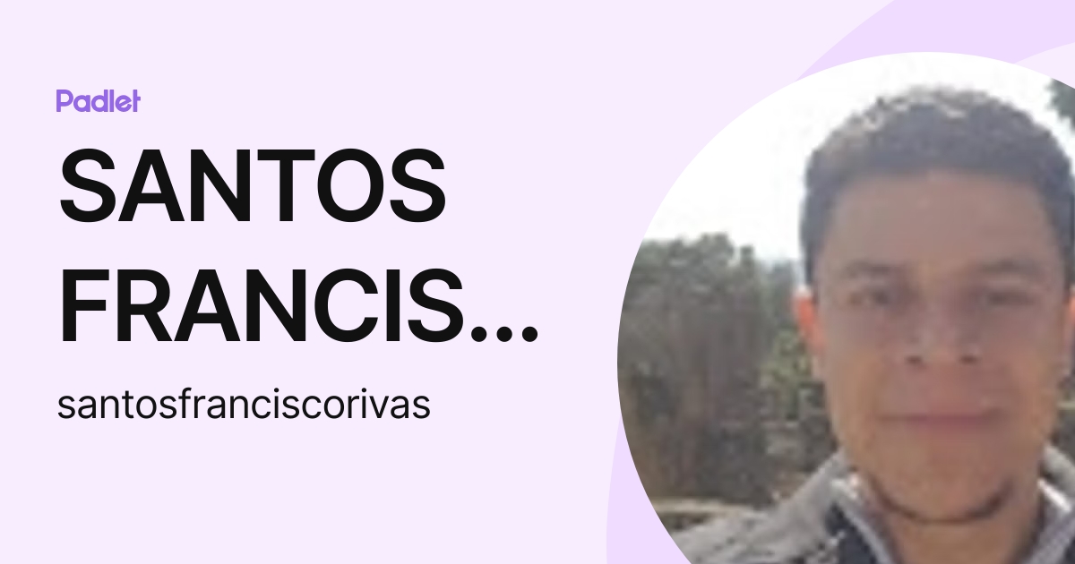 SANTOS FRANCISCO RIVAS FUNES (santosfranciscorivas) profile | Padlet