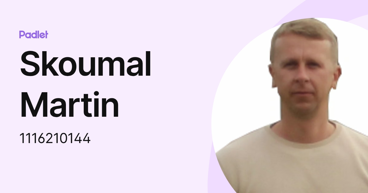 Skoumal Martin (1116210144) profile | Padlet