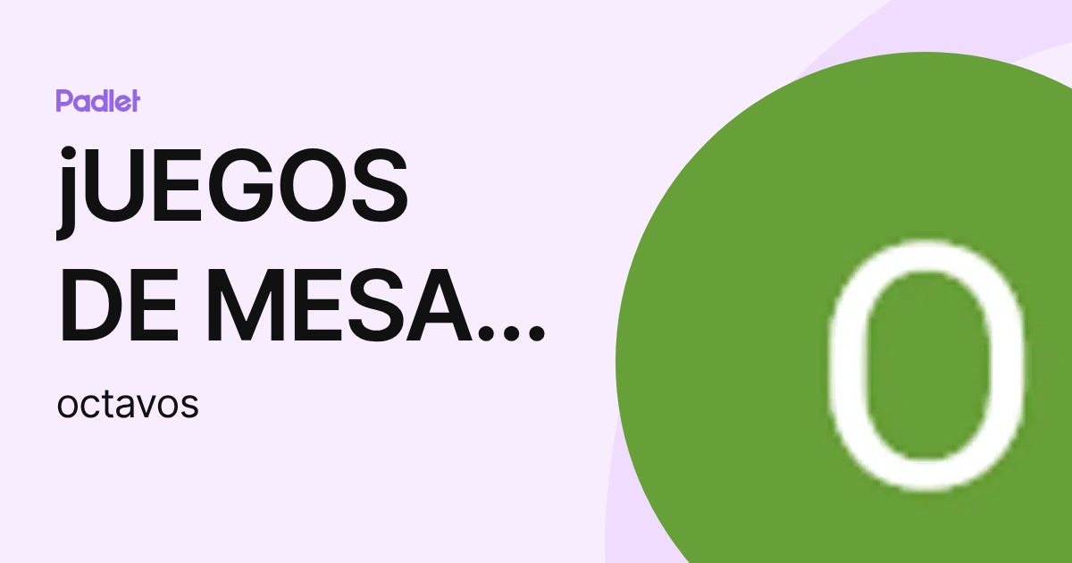 jUEGOS DE MESA Octavo 2 (octavos) profile | Padlet