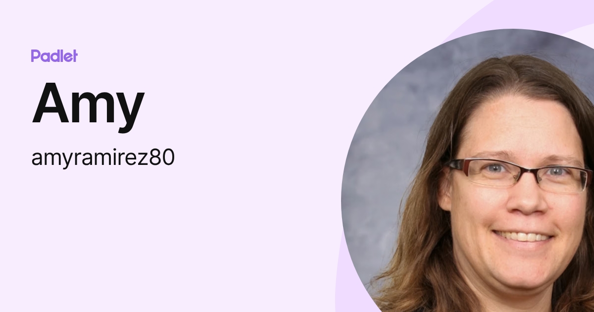 Amy (amyramirez80) profile | Padlet