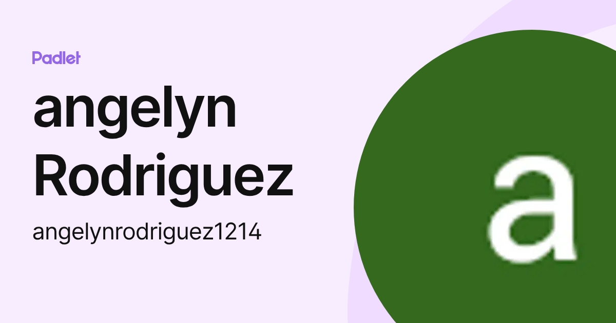 angelyn Rodriguez (angelynrodriguez1214) profile | Padlet