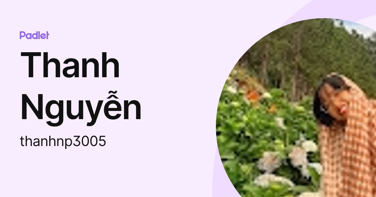 Thanh Nguyễn (thanhnp3005) profile | Padlet