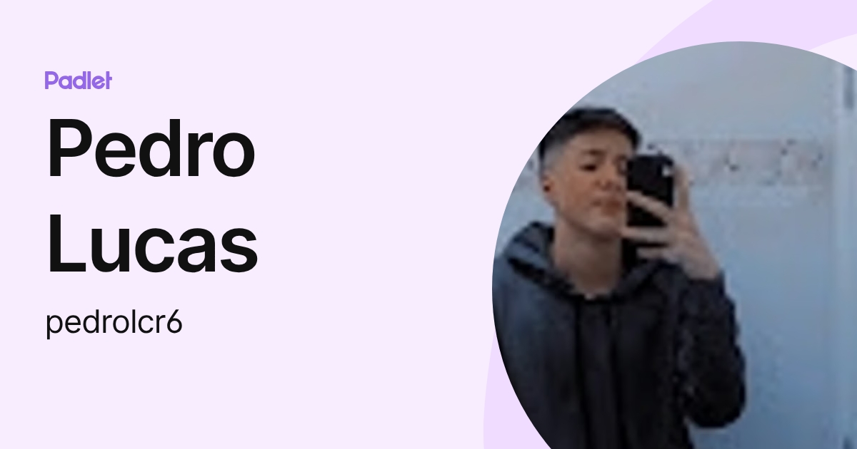 Pedro Lucas (pedrolcr6) profile | Padlet