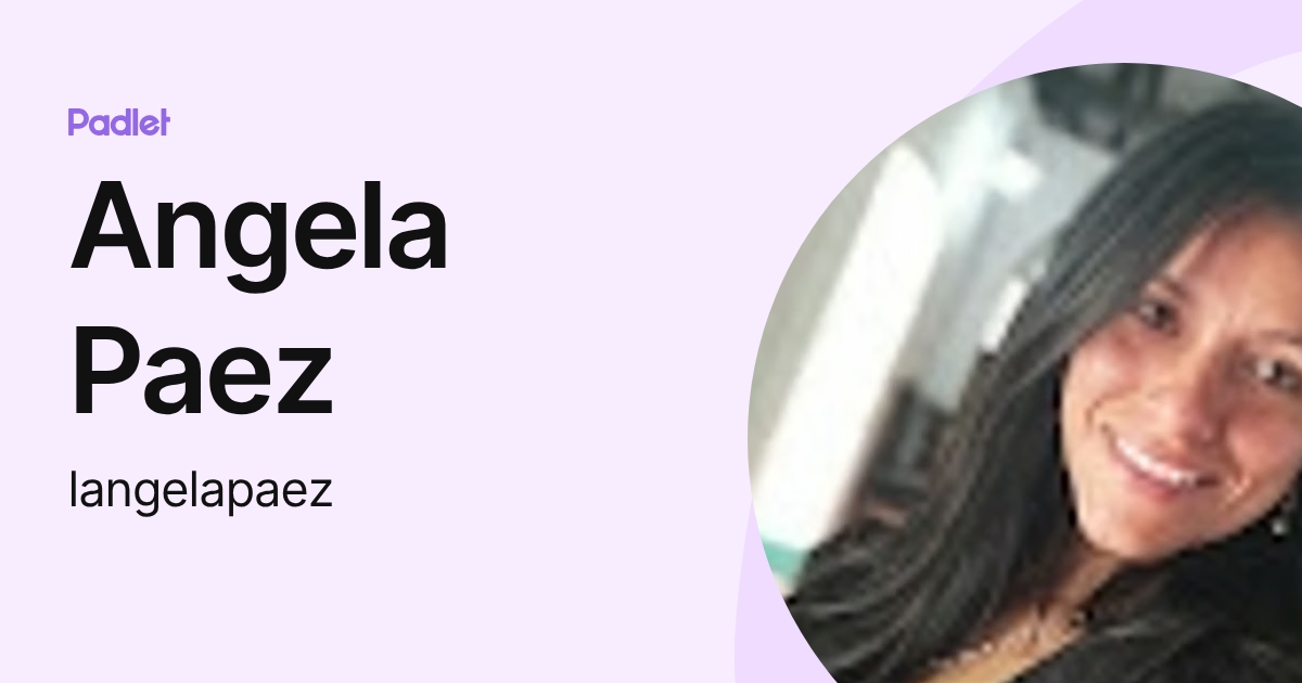 Angela Paez (langelapaez) profile | Padlet