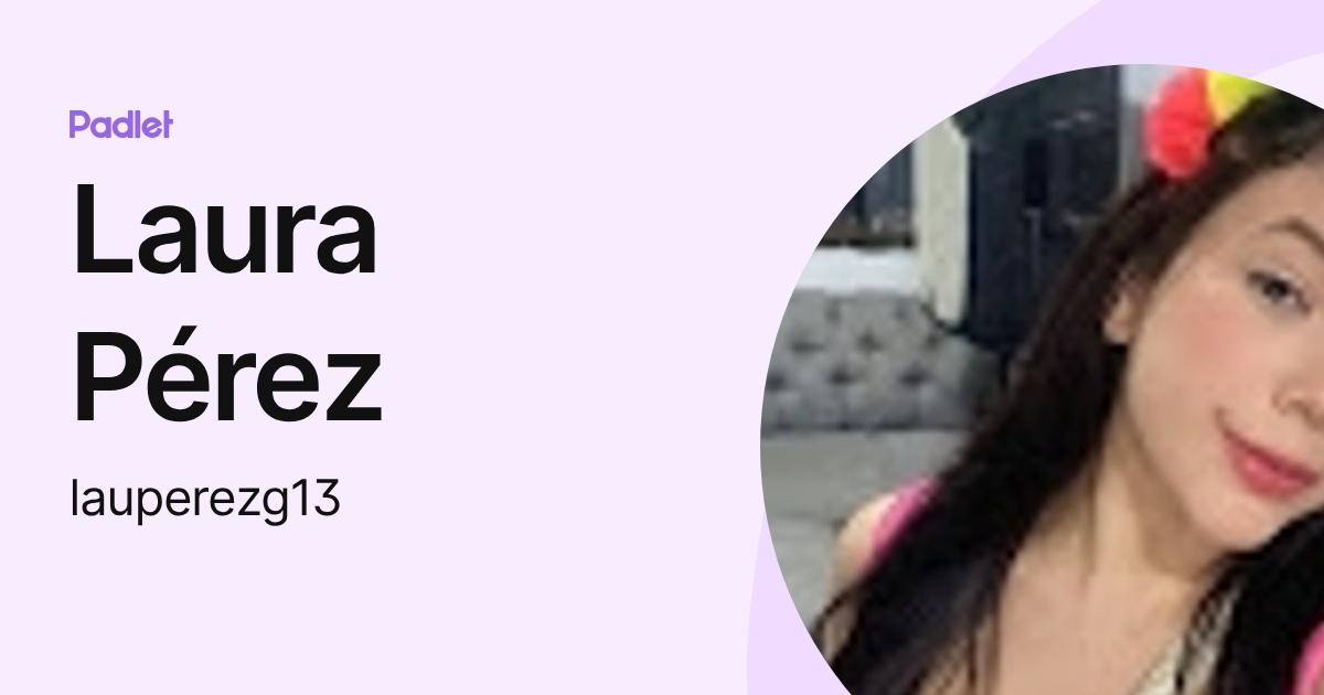 Laura Pérez (lauperezg13) profile | Padlet