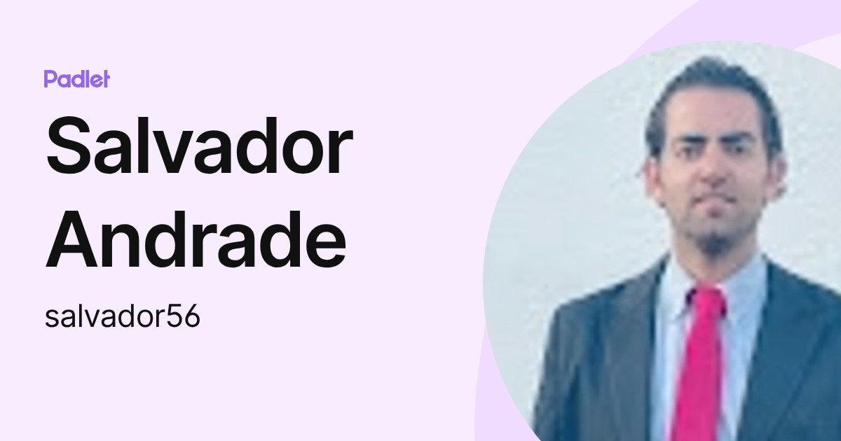 Salvador Andrade (salvador56) profile | Padlet