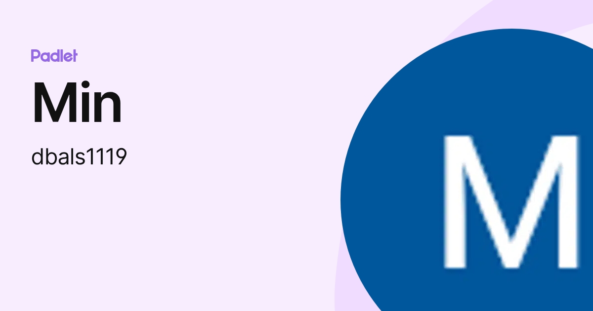 Min (dbals1119) profile | Padlet