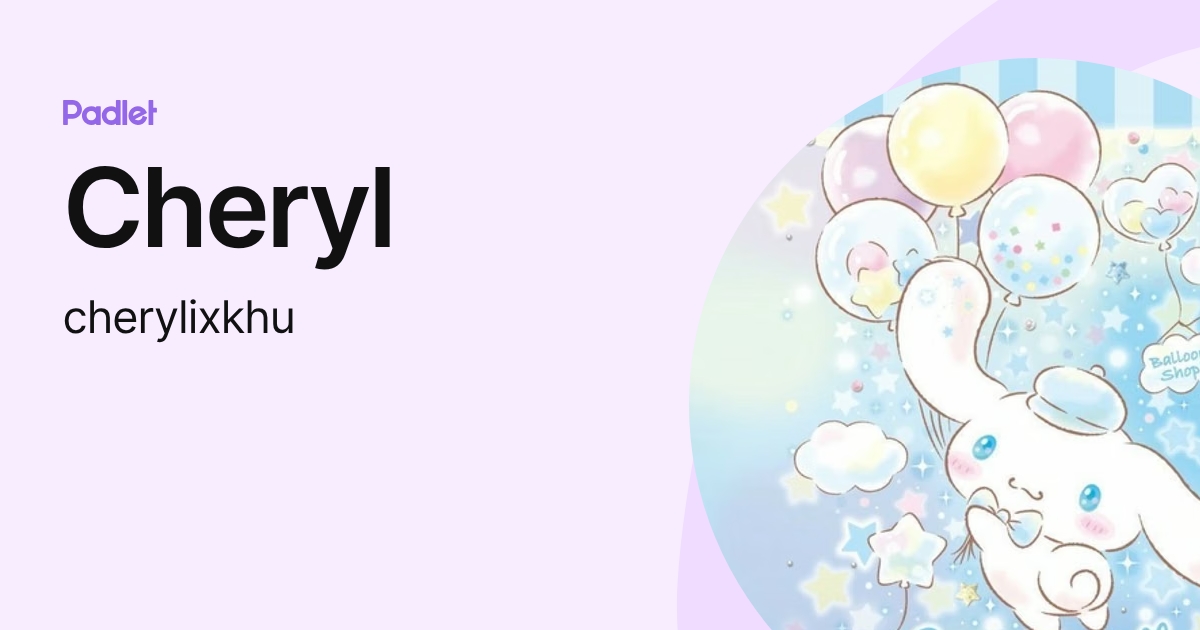 Cheryl (cherylixkhu) profile | Padlet