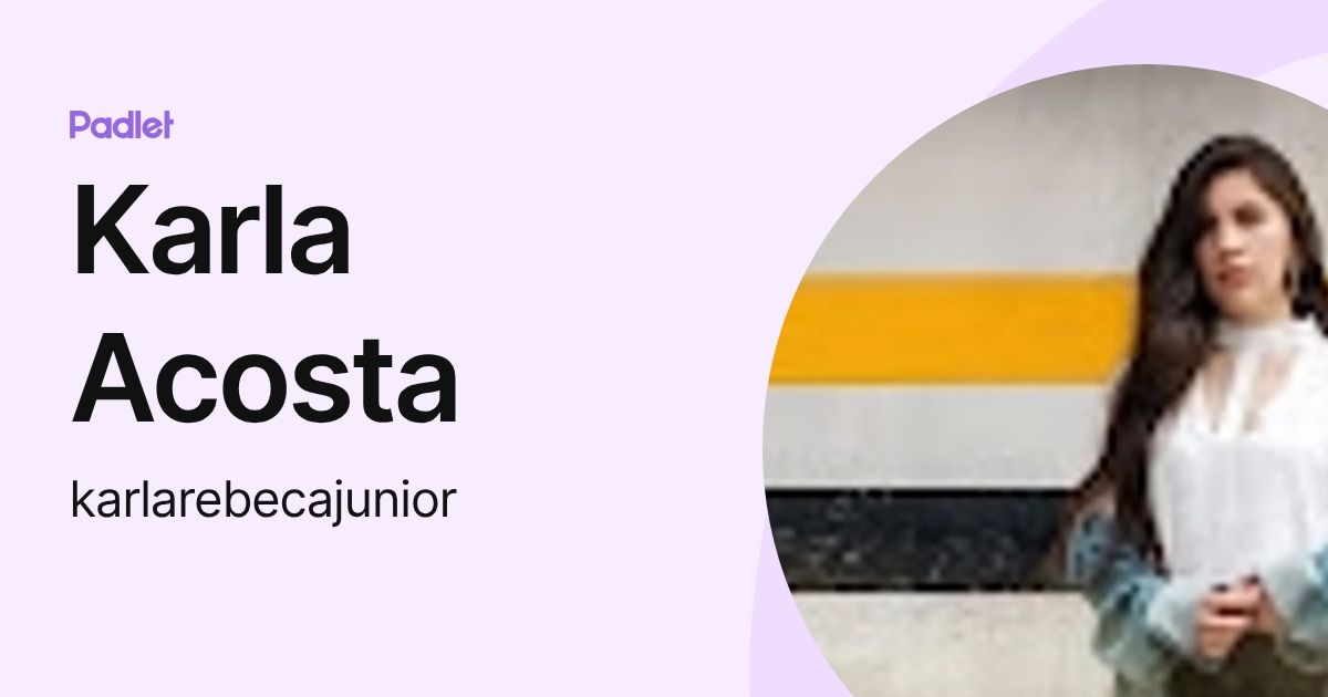 Karla Acosta (karlarebecajunior) profile | Padlet