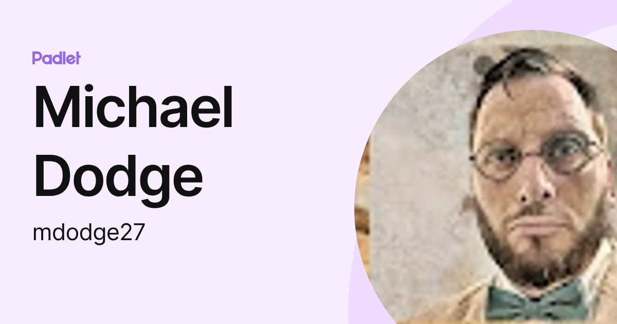 Michael Dodge (mdodge27) profile | Padlet