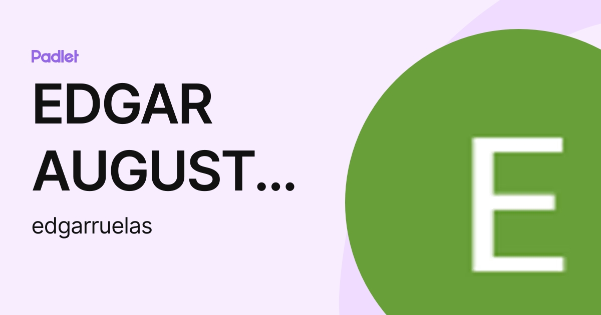 EDGAR AUGUSTO RUELAS SANTOYO (edgarruelas) profile | Padlet