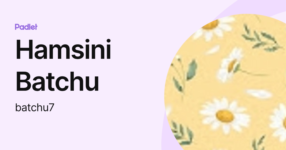 Hamsini Batchu (batchu7) profile | Padlet