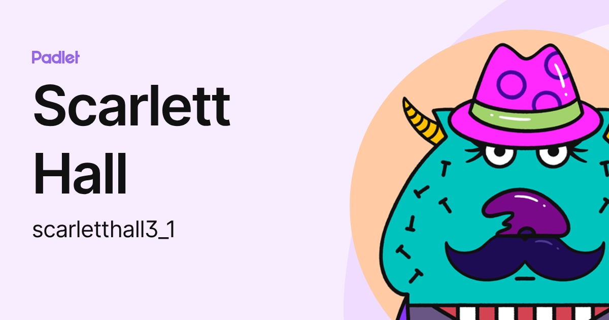 Scarlett Hall (scarletthall3_1) profile | Padlet