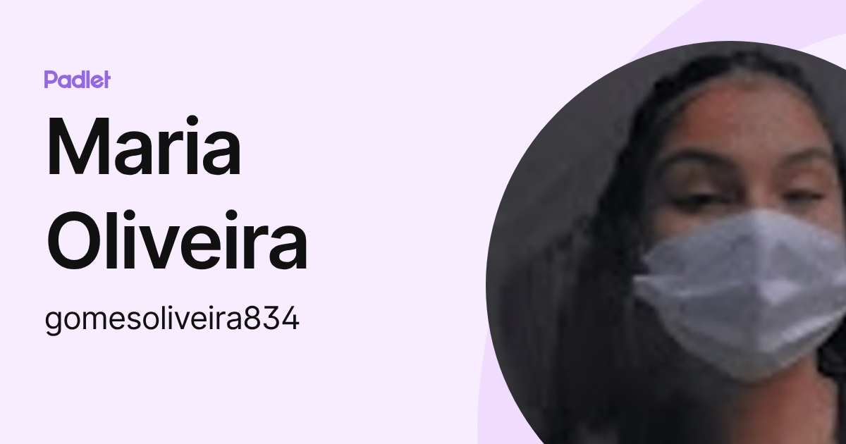 Maria Oliveira (gomesoliveira834) profile | Padlet