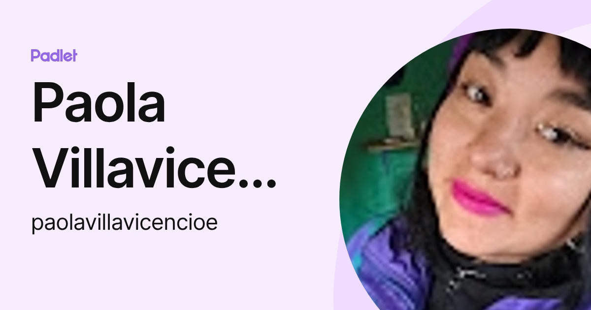 Paola Villavicencio (paolavillavicencioe) profile | Padlet