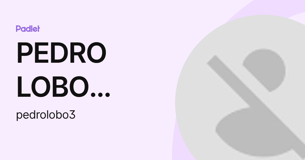 PEDRO LOBO CAETANO (pedrolobo3) profile | Padlet