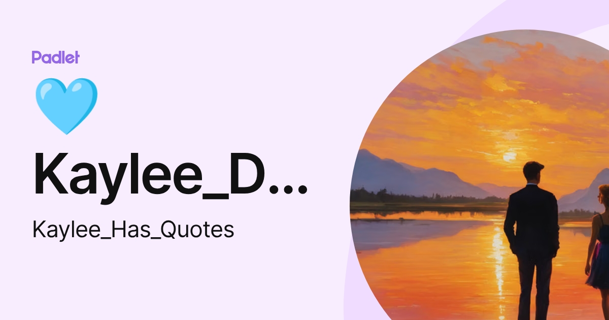 Kaylee_Daily;)🩵 (Kaylee_Has_Quotes) profile | Padlet