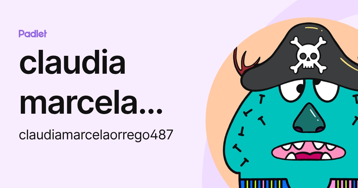 claudia marcela orrego cortes (claudiamarcelaorrego487) profile | Padlet
