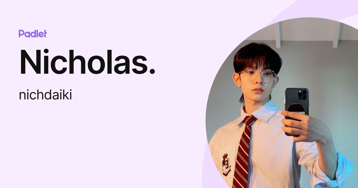 Nicholas. (nichdaiki) profile | Padlet
