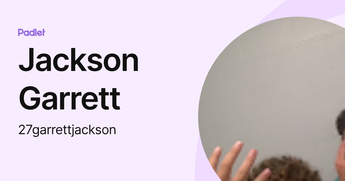 Jackson Garrett (27garrettjackson) profile | Padlet
