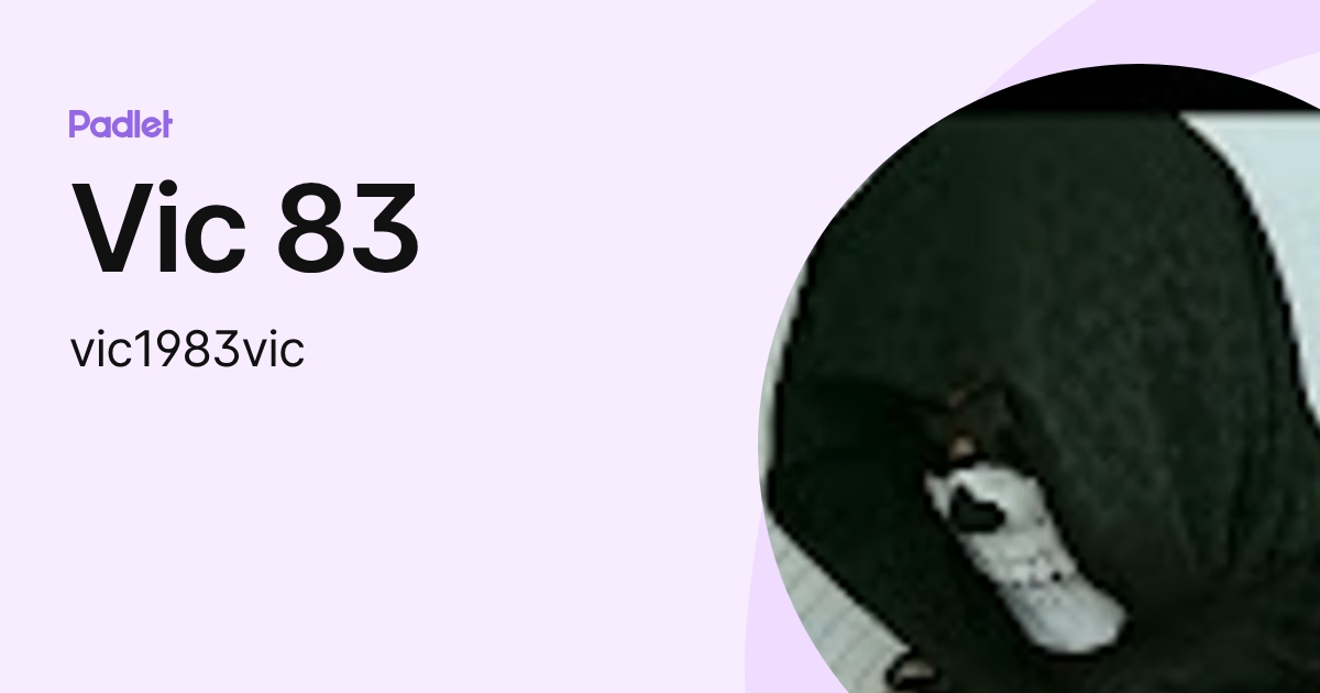 Vic 83 (vic1983vic) profile | Padlet