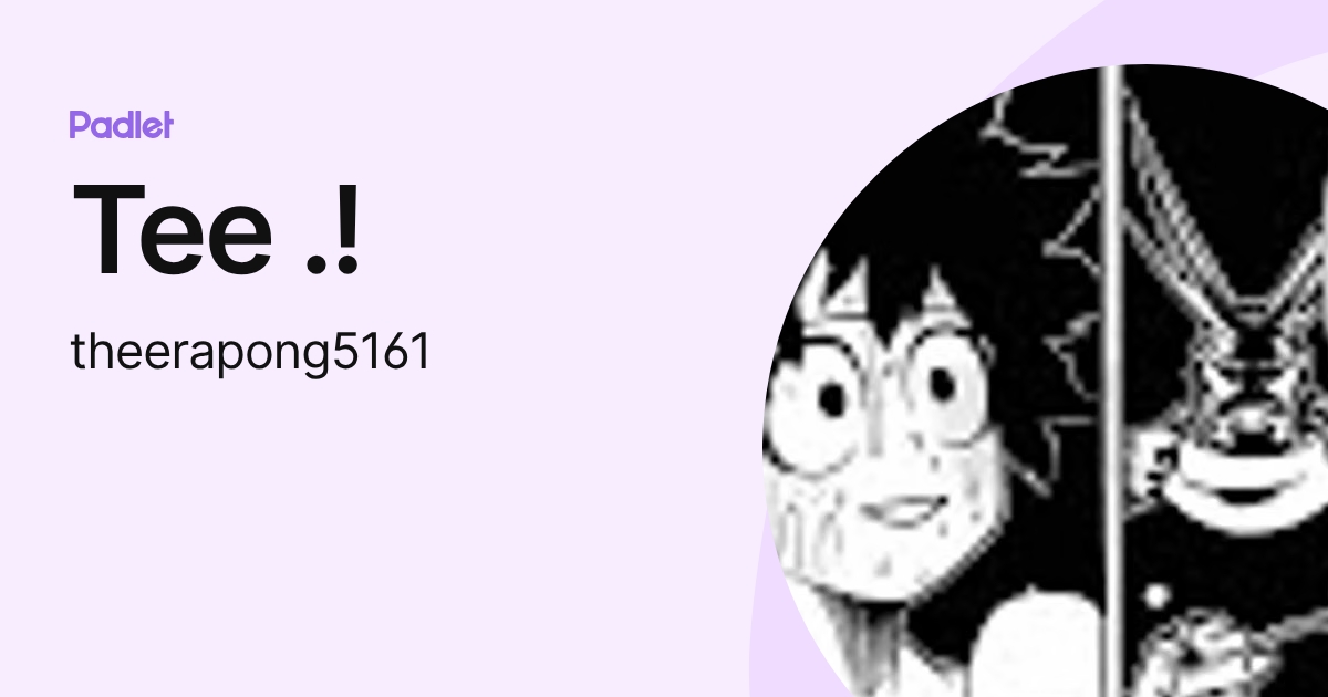 Tee .! (theerapong5161) profile | Padlet