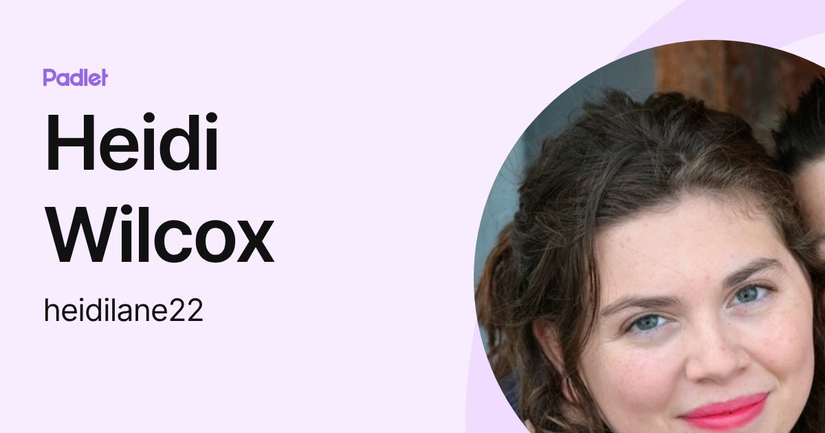Heidi Wilcox (heidilane22) profile | Padlet