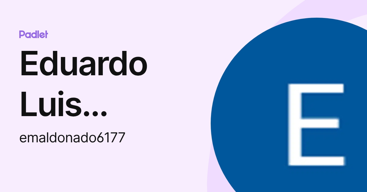 Eduardo Luis Maldonado Nagua (emaldonado6177) profile | Padlet