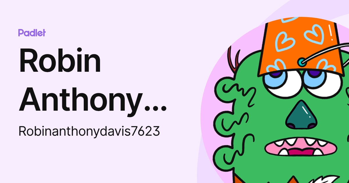 Robin Anthony Davis (Robinanthonydavis7623) profile | Padlet