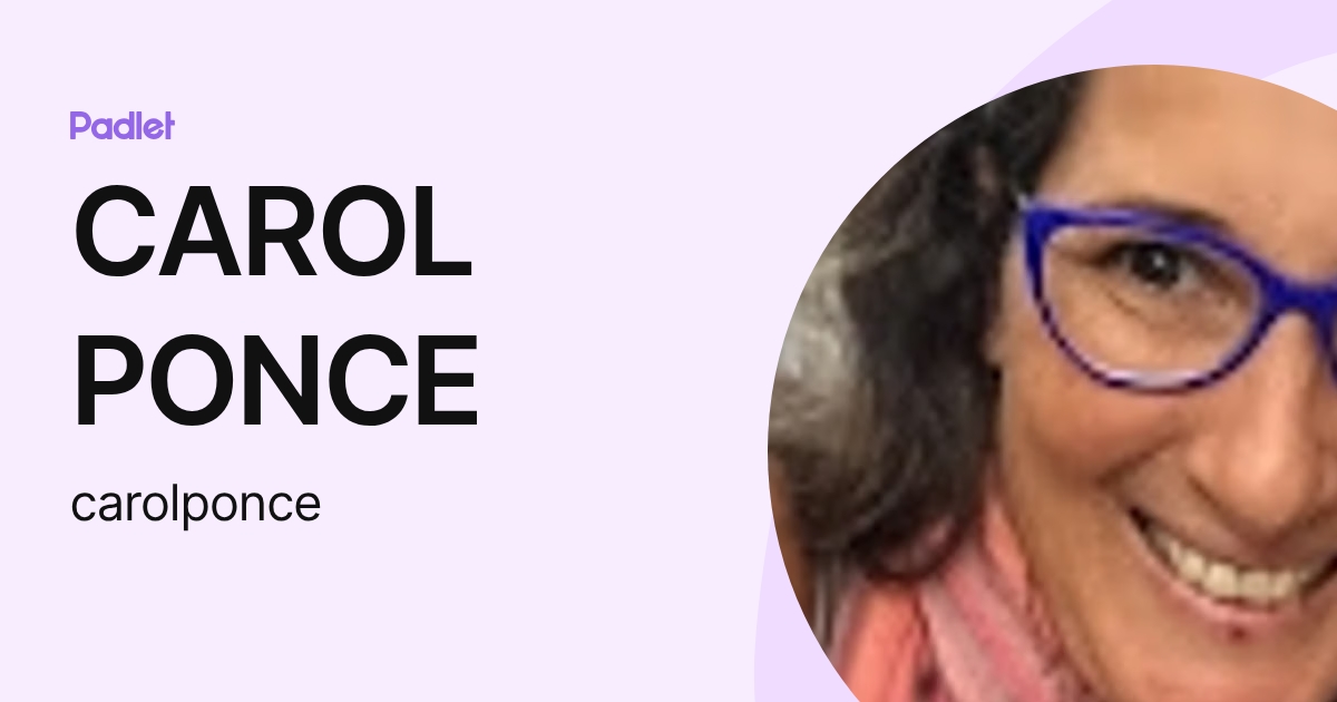 CAROL PONCE (carolponce) profile | Padlet