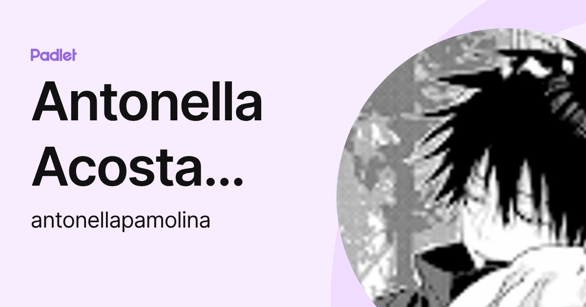 Antonella Acosta Molina (antonellapamolina) profile | Padlet