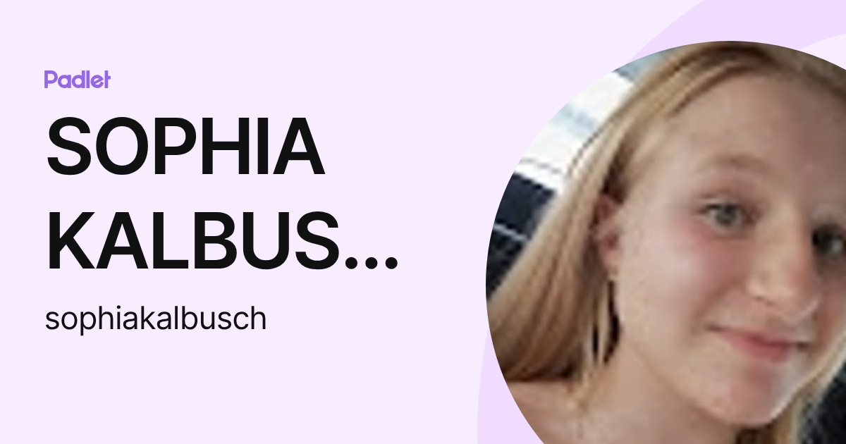 SOPHIA KALBUSCH (sophiakalbusch) profile | Padlet
