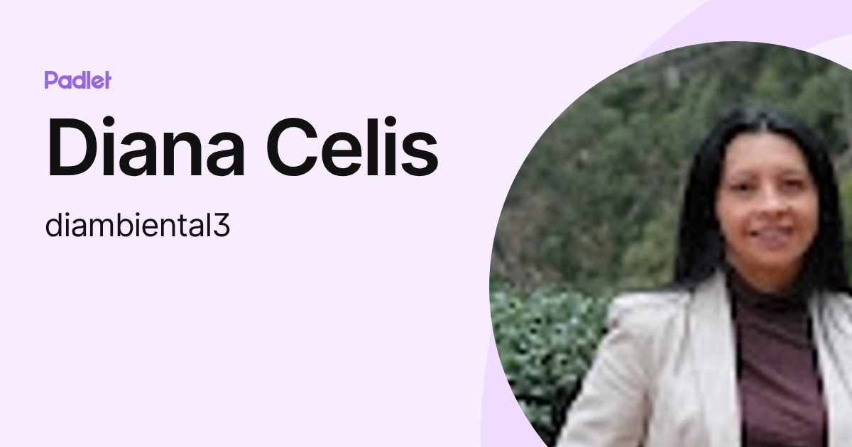 Diana Celis (diambiental3) profile | Padlet