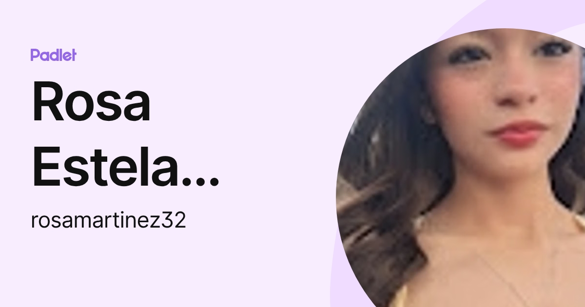 Rosa Estela Martinez Lainez (rosamartinez32) profile | Padlet