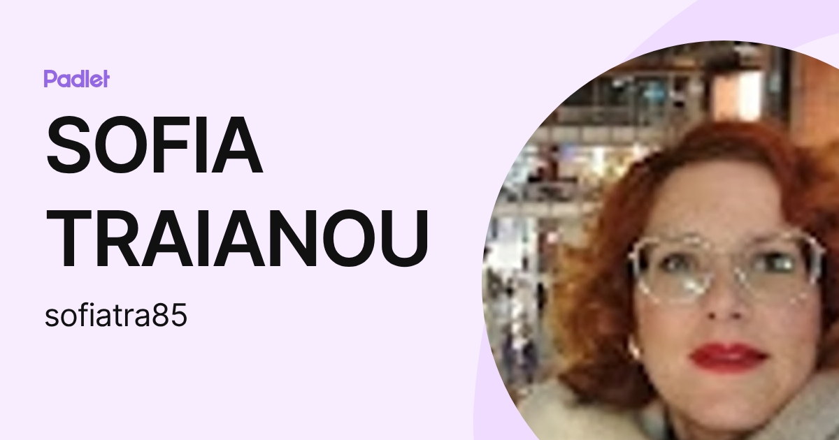 SOFIA TRAIANOU (sofiatra85) profile | Padlet