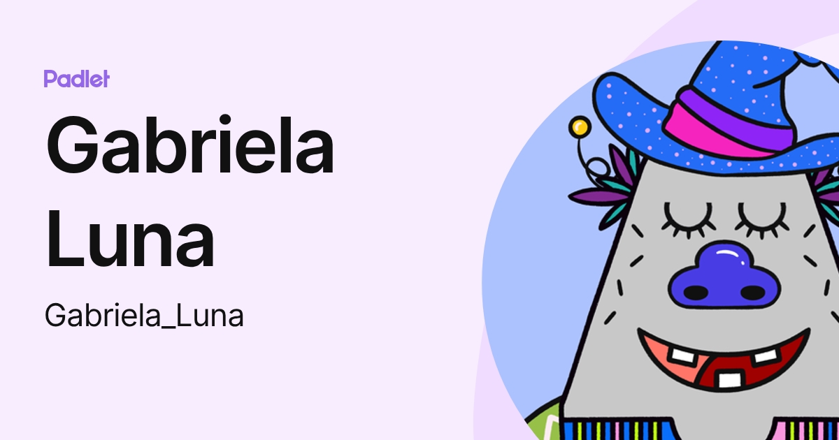 Gabriela Luna (Gabriela_Luna) profile | Padlet
